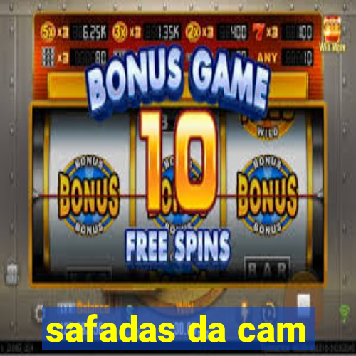 safadas da cam